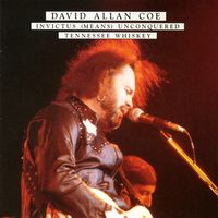 David Allan Coe - Invictus Means Unconquered+Tennessee Whiskey (Plus)